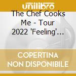 The Chef Cooks Me - Tour 2022 'Feeling' At Dance Hall Shin Seiki cd