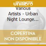 Various Artists - Urban Night Lounge Presents Sw cd