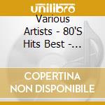 Various Artists - 80'S Hits Best - 80Nendaino Oudo cd