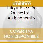 Tokyo Brass Art Orchestra - Antiphonemics cd