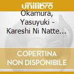 Okamura, Yasuyuki - Kareshi Ni Natte Yasashiku Natte cd