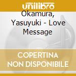 Okamura, Yasuyuki - Love Message cd