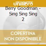 Berry Goodman - Sing Sing Sing 2 cd