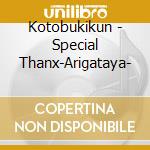 Kotobukikun - Special Thanx-Arigataya- cd