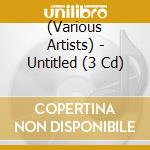 (Various Artists) - Untitled (3 Cd) cd