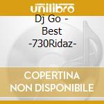 Dj Go - Best -730Ridaz- cd