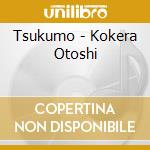 Tsukumo - Kokera Otoshi cd