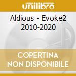 Aldious - Evoke2 2010-2020 cd