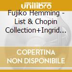 Fujiko Hemming - List & Chopin Collection+Ingrid Fuzjko Hemming cd