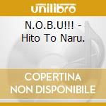 N.O.B.U!!! - Hito To Naru. cd