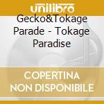 Gecko&Tokage Parade - Tokage Paradise cd