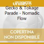 Gecko & Tokage Parade - Nomadic Flow cd musicale