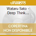 Wataru Sato - Deep Think... cd