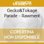 Gecko&Tokage Parade - Rawment cd
