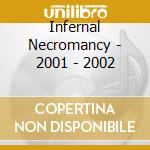 Infernal Necromancy - 2001 - 2002 cd