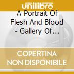 A Portrait Of Flesh And Blood - Gallery Of Sorrow cd