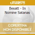 Besatt - In Nomine Satanas cd musicale di Besatt