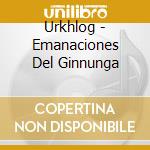 Urkhlog - Emanaciones Del Ginnunga cd