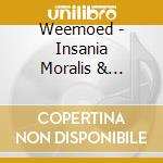 Weemoed - Insania Moralis & Traummord (2 Cd) cd musicale di Weemoed