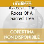 Askeesi - The Roots Of A Sacred Tree cd