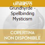 Grundhyrde - Spellbinding Mysticism cd