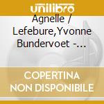 Agnelle / Lefebure,Yvonne Bundervoet - Great French Pianism cd