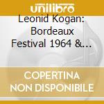 Leonid Kogan: Bordeaux Festival 1964 & Shostakovich Violinin Concerto No.1 cd