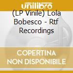 (LP Vinile) Lola Bobesco - Rtf Recordings