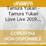 Tamura Yukari - Tamura Yukari Love Live 2019 *Twilight Chandelier* (2 Blu-Ray) cd