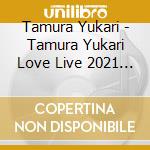 Tamura Yukari - Tamura Yukari Love Live 2021 *Airy-Fairy Twintail* (2 Blu-Ray) cd