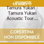 Tamura Yukari - Tamura Yukari Acoustic Tour 2022 *Sound Rops* (2 Blu-Ray) cd