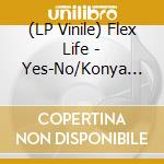 (LP Vinile) Flex Life - Yes-No/Konya Ha Boogie Back vinile