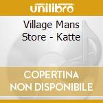 Village Mans Store - Katte cd musicale