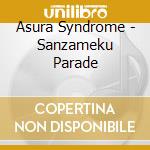 Asura Syndrome - Sanzameku Parade cd musicale