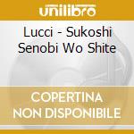 Lucci - Sukoshi Senobi Wo Shite cd