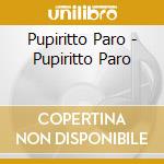 Pupiritto Paro - Pupiritto Paro cd