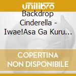 Backdrop Cinderella - Iwae!Asa Ga Kuru Made cd