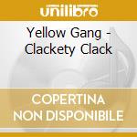 Yellow Gang - Clackety Clack cd