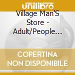 Village Man'S Store - Adult/People Get Lady (2 Cd) cd