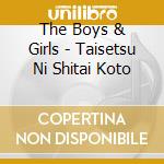 The Boys & Girls - Taisetsu Ni Shitai Koto cd