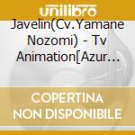 Javelin(Cv.Yamane Nozomi) - Tv Animation[Azur Lane]Character Song Single Vol.3 Javelin cd