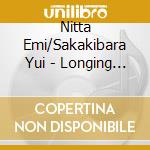 Nitta Emi/Sakakibara Yui - Longing For!/Mahiru Iro Siesta cd musicale
