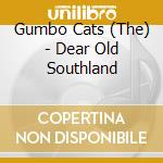 Gumbo Cats (The) - Dear Old Southland cd