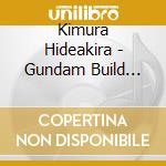 Kimura Hideakira - Gundam Build Divers Re:Rise Original Soundtrack (4 Cd) cd musicale