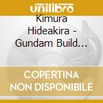 Kimura Hideakira - Gundam Build Divers Re:Rise Original Soundtrack (4 Cd) cd