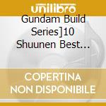 Gundam Build Series]10 Shuunen Best Collection (3 Cd) cd musicale