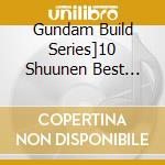 Gundam Build Series]10 Shuunen Best Collection (3 Cd) cd