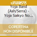 Yoja Band (Ash/Serra) - Yoja Saikyo No Uta (Songs From"Yoroi Shinden Samurai Troopers") / O.S.T. cd