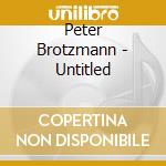 Peter Brotzmann - Untitled cd