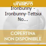 Ironbunny - Ironbunny-Tettsui No Alternative- cd